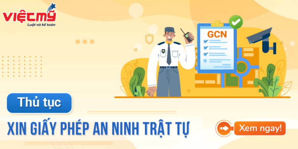 Hồ sơ, thủ tục xin giấy phép an ninh trật tự chi tiết năm 2024