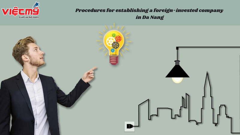 Procedures for establishing a foreign-invested company in Da Nang