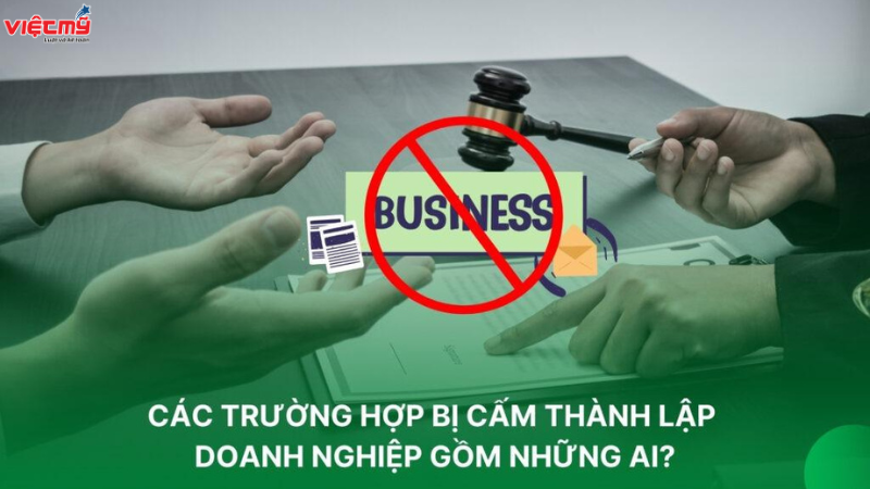 Ai không được thành lập doanh nghiệp theo quy định pháp luật?