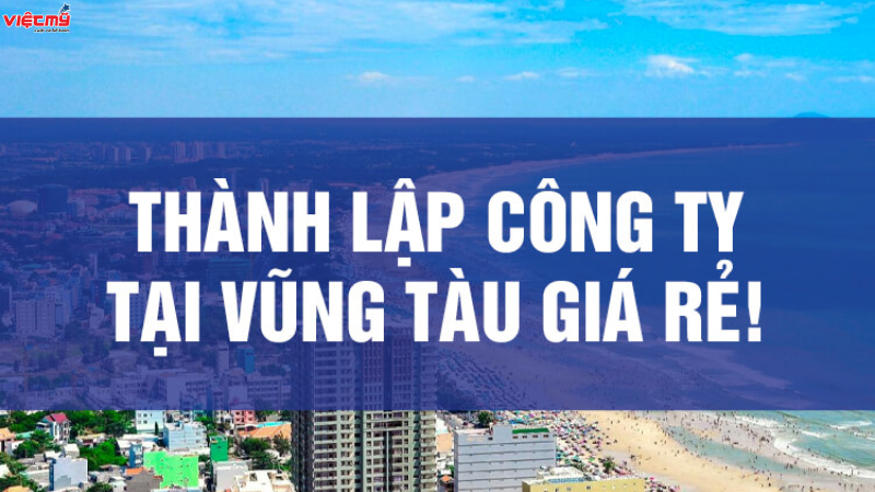 Bảng giá dịch vụ thành lập công ty tại Vũng Tàu