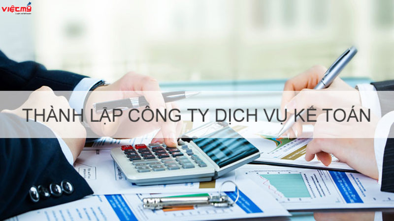 Điều kiện thành lập doanh nghiệp dịch vụ kế toán