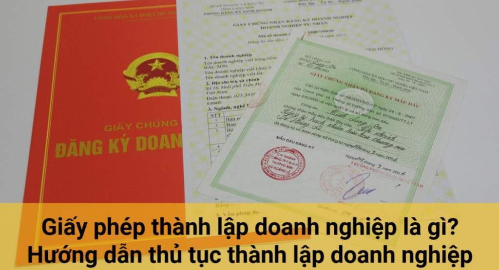 Giấy phép thành lập doanh nghiệp là gì? Quy trình xin cấp giấy phép