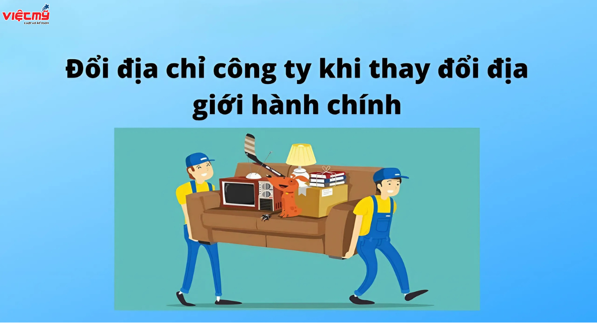 Thủ tục thay đổi địa chỉ công ty do thay đổi địa giới hành chính