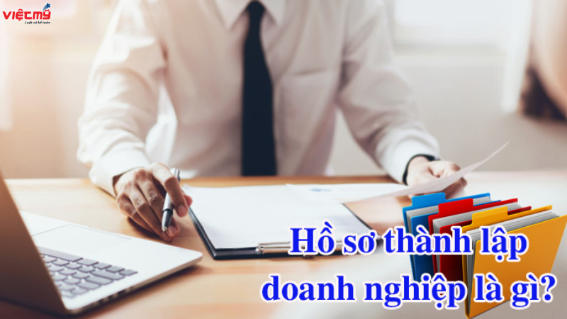 Hồ sơ thành lập doanh nghiệp gồm những gì năm 2025