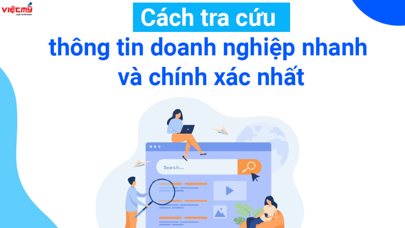 Cách tra cứu thông tin doanh nghiệp đơn giản, nhanh chóng