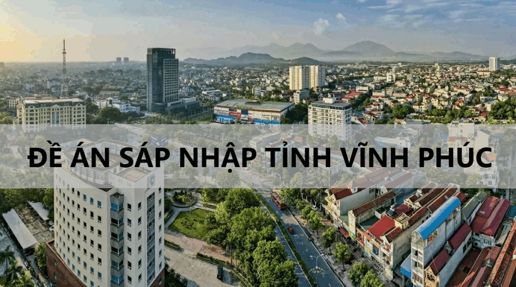đề án sáp nhập tỉnh vĩnh phúc