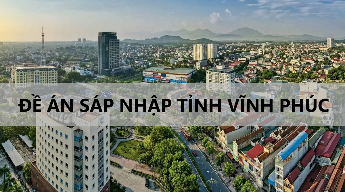 đề án sáp nhập tỉnh vĩnh phúc
