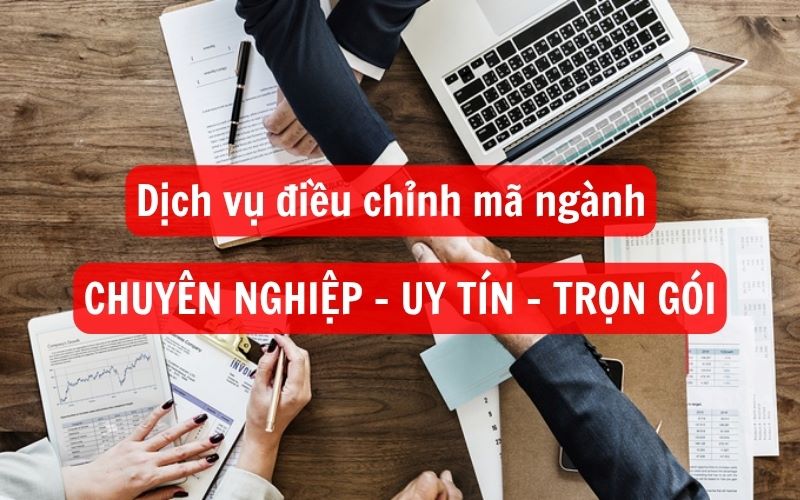 Dịch vụ làm thủ tục điều chỉnh ngành nghề chuyên nghiệp, giá trọn gói