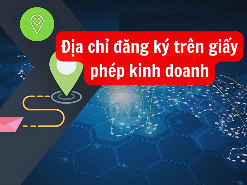Quy định về địa chỉ trụ sở đăng ký trên GPKD