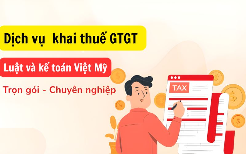 Việt Mỹ hỗ trợ kê khai thuế GTGT trọn gói, chuyên nghiệp